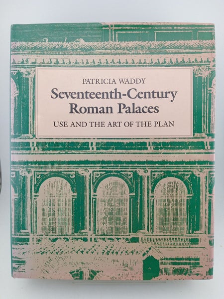 Seventeenth-Century Roman Palaces: Use and the Art of the Plan (Architectural...64296595294211110