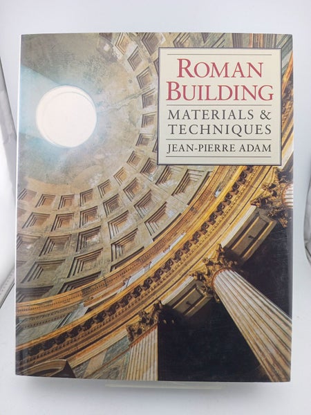 Roman Building: Materials and Techniques by Jean-Pierre Adam, Anthony Mathews64447777200641110