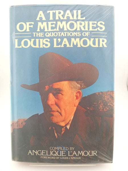 A Trail of Memories: The Quotations Of Louis L'Amour by Angelique L'Amour64426112732417110