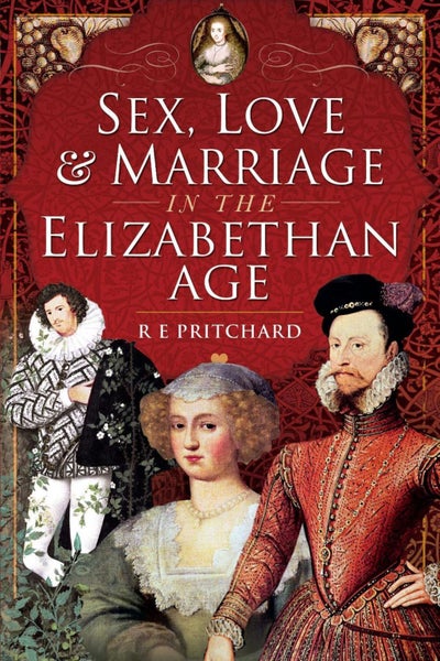 Sex, Love and Marriage in the Elizabethan Age by R.E. Pritchard - Hardcover Carousel 1