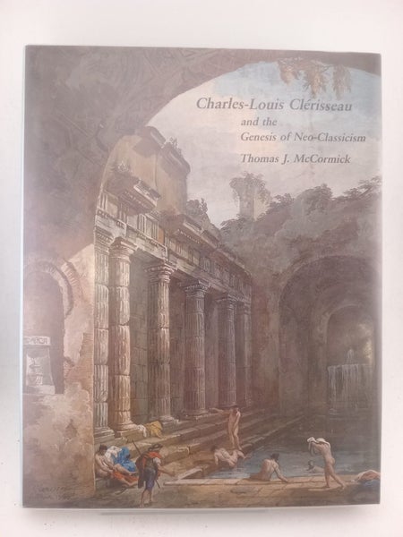 Charles-Louis Clerisseau and the Genesis of Neoclassicism (Architectural Hist...64384820402434110
