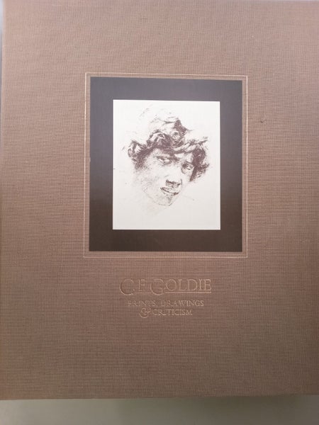 C. F. Goldie: prints, drawings & criticism by Alister Taylor and Jan Glen64469605482626110