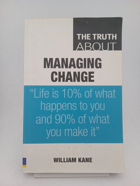 The Truth About Managing Change by William S. Kane64197782531459110