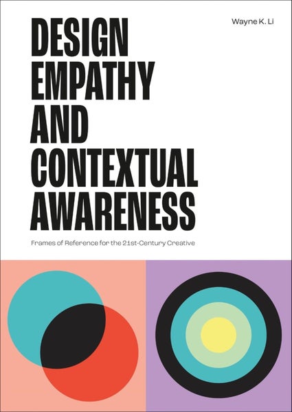 Design Empathy and Contextual Awareness by Wayne K. Li - Paperback Carousel 1