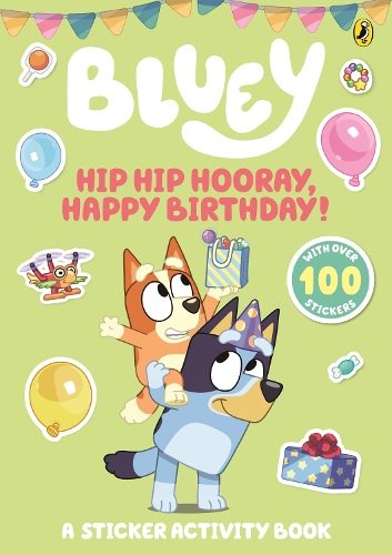 Bluey: Hip Hip Hooray, Happy Birthday! Bluey: Hip Hip Hooray, Happy Birthday! By Carousel 1