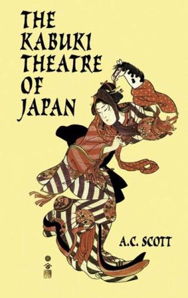 The Kabuki Theatre of Japan by A.C. Scott - Paperback Carousel 1