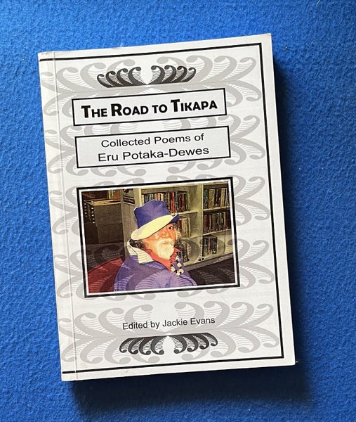 The Road To Tikapa - Collected Poems Of Eru Potaka-Dewes Carousel 1