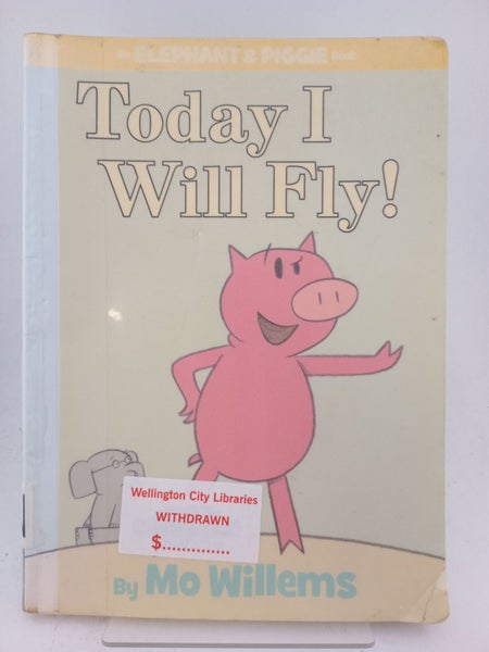 Today I Will Fly (Elephant & Piggie Book) by Mo Willems64472542640513110