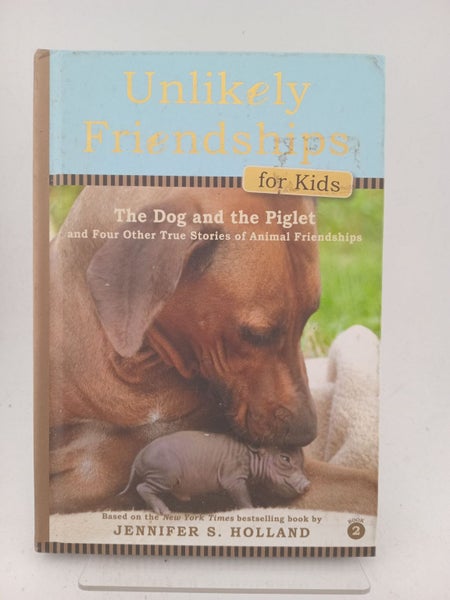 Unlikely Friendships for Kids: The Dog & The Piglet by Jennifer S. Holland64471738603523110