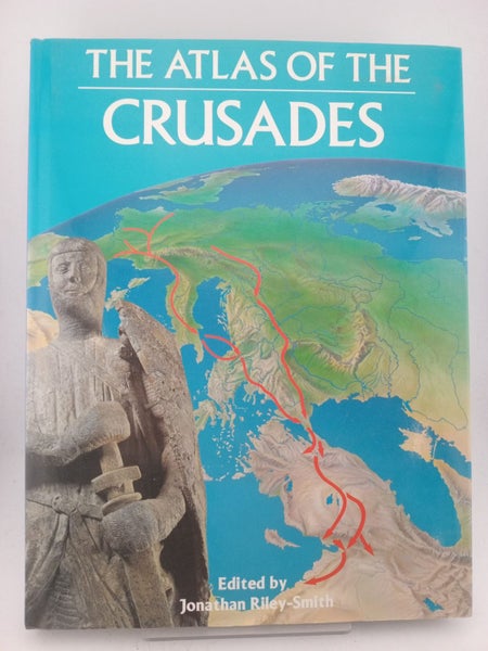 The Atlas of the Crusades by Jonathan Riley-Smith64241122124162110