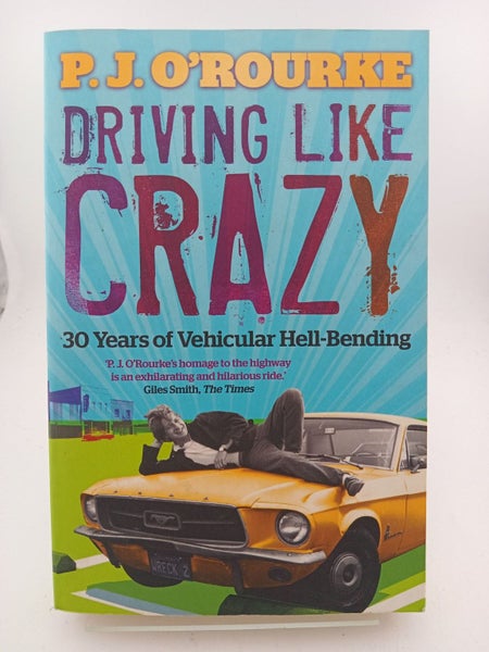 Driving Like Crazy by P. J. O'Rourke64348209822467110