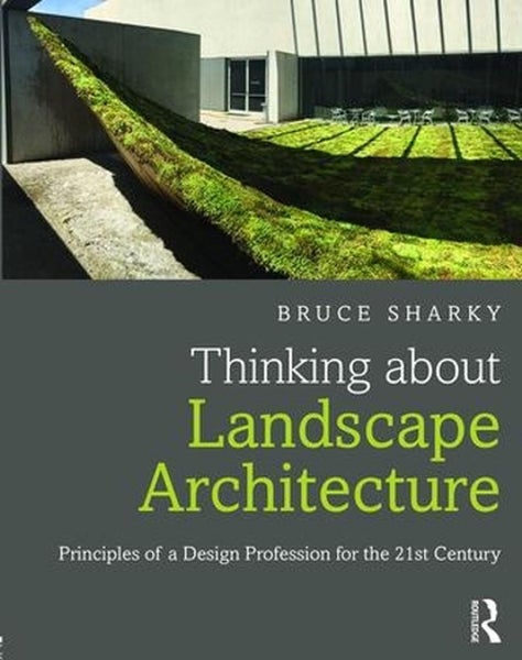 Thinking about Landscape Architecture by Bruce Sharky - Paperback Carousel 1