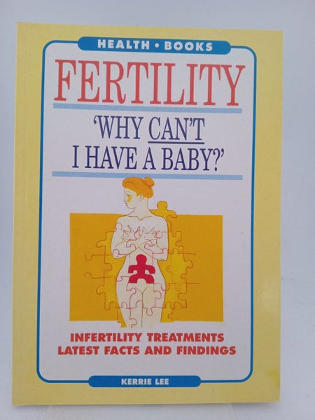 Fertility, why can't I have a baby? (Health Books) by Kerrie Lee64197782749954110