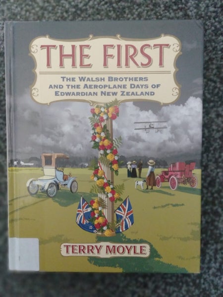 The First -The Walsh Brothers and the Aeroplane Days of Edwardian New Zealand Carousel 1