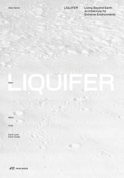 LIQUIFER. Living Beyond Earth by LIQUIFER Systems Group - Paperback Carousel 1