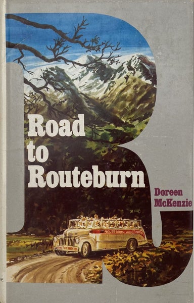 ROAD TO ROUTEBURN: The story of Kinloch, Lake Wakatipu by D. McKenzie 1973 - NEW Carousel 1