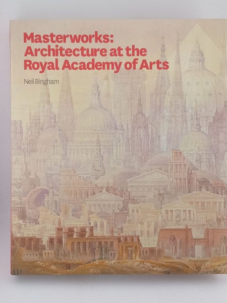 Masterworks: Architecture at The Royal Academy by Neil Bingham64222210089730110
