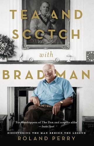 Tea and Scotch with Bradman Tea and Scotch with Bradman By Roland Perry 97807333 Carousel 1