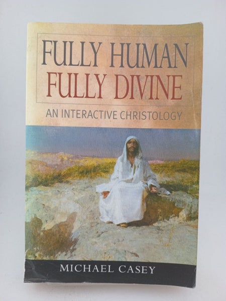 Fully Human, Fully Divine: An Interactive Christology by Michael Casey64541128924547110