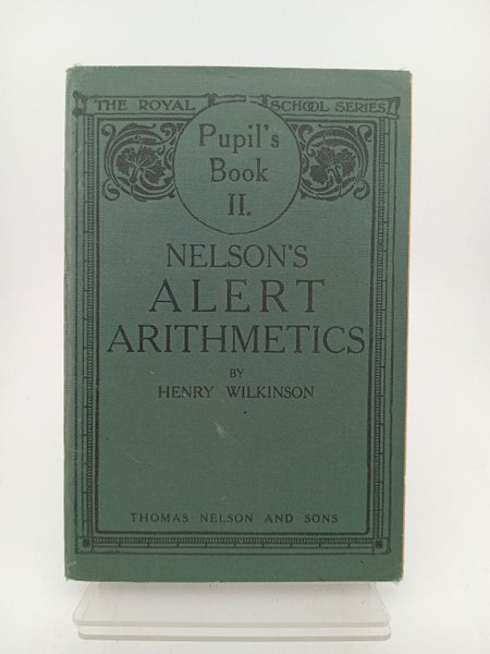 Nelson's Alert Arithmetics (Pupil's Book II) by Henry Wilkinson64235035628675110