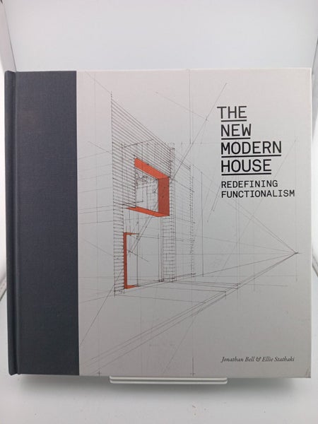 The New Modern House: Redefining Functionalism by Jonathan Bell, Ellie Stathaki64514684807041110