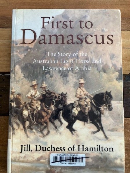 first TO DAMASCUS the story of the Australian light horse and Lawrence of Arabia Carousel 1