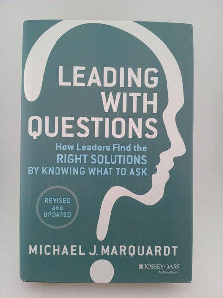 Leading with Questions: How Leaders Find the Right Solutions by Knowing What ...64383905217153110