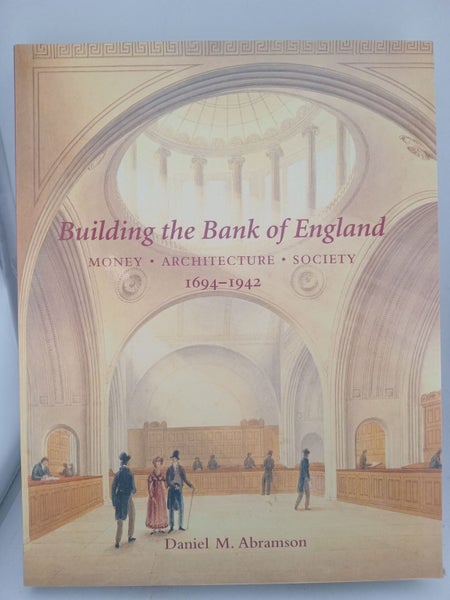 Building the Bank of England: Money, Architecture, Society 1694-1942 (The Pau...64386018464257110