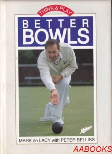 Think and play better Bowls by Mark de Lacy with Peter Belliss Carousel 1