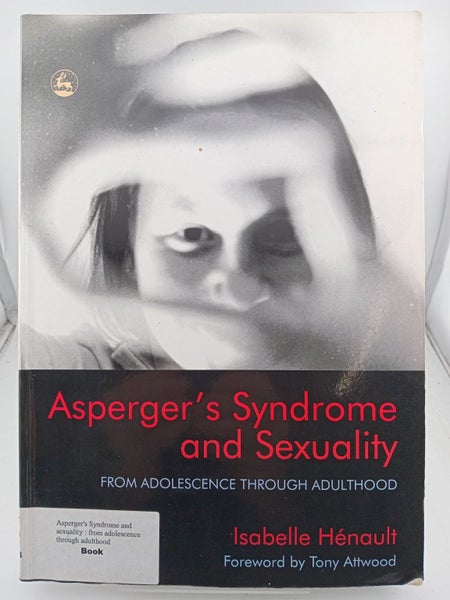 Asperger's Syndrome and Sexuality: From Adolescence through Adulthood by Isab...64470627340418110