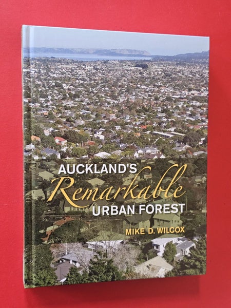 Auckland's Remarkable Urban Forest by Mike D. Wilcox Carousel 1
