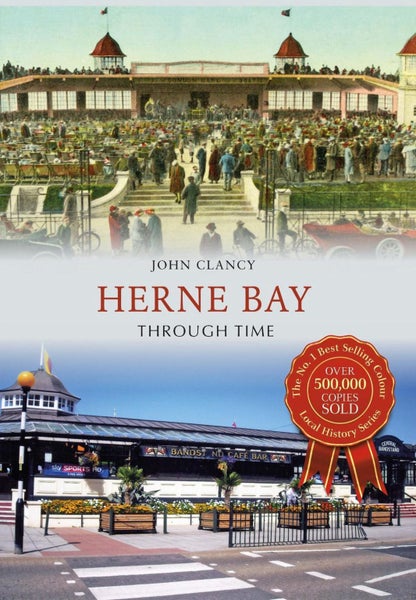Herne Bay Through Time by John Clancy - Paperback Carousel 1