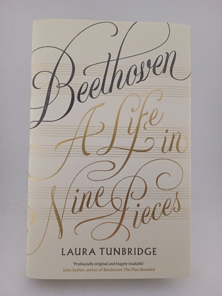 Beethoven: a life in nine pieces by Laura Tunbridge64353817062530110