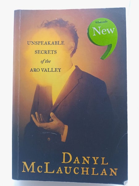 Unspeakable Secrets of the Aro Valley by Danyl McLauchlan64354999772163110