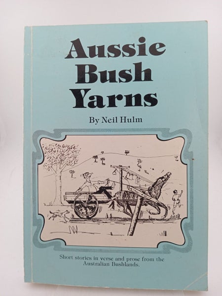 Aussie Bush Yarns by Neil Hulm64201057920386110