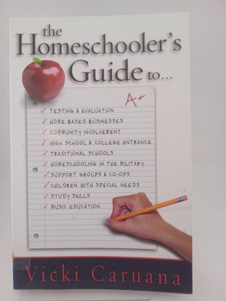 The Homeschooler's Guide To... by Vicki Caruana, Ellyn Davis, Shari Henry, El...64515659984770110