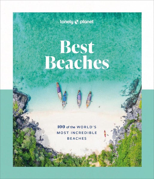 Lonely Planet Best Beaches: 100 of the Worlds Most Incredible Beaches by Lonely Carousel 1