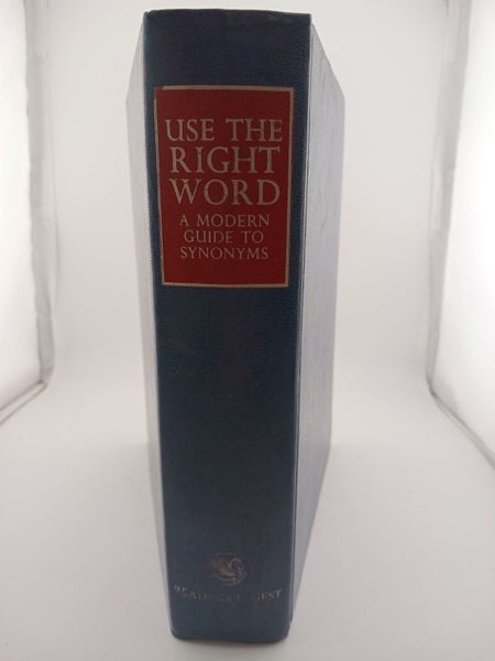Use the Right Word: A Modern Guide to Synonyms by Reader's Digest64451841734657110
