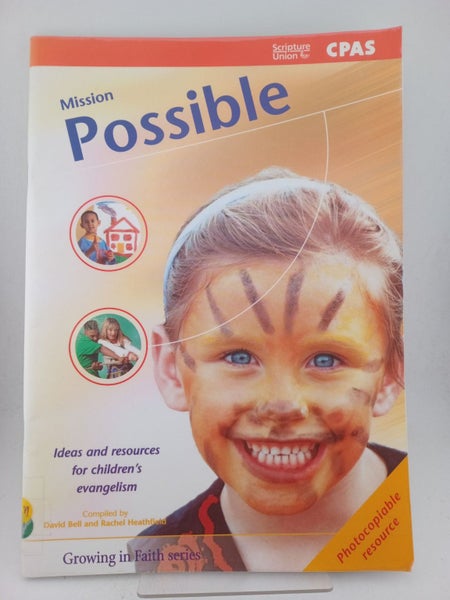 Mission Possible: Ideas and Resources for Children's Evangelism (Growing in F...64460112207235110