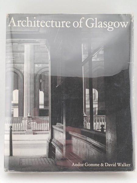 Architecture of Glasgow by Andor Gomme, David Walker64308240269057110