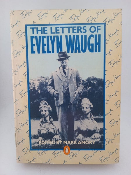 The Letters of Evelyn Waugh by Mark Amory, Evelyn Waugh64307917133313110