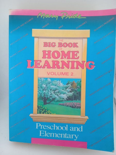 The Big Book of Home Learning: Preschool and Elementary, volume 2 by Mary Pride64231073568387110