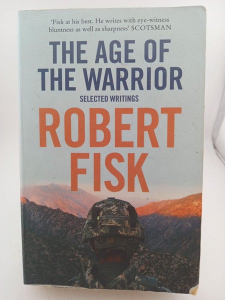 The Age of the Warrior by Robert Fisk64315780666753110