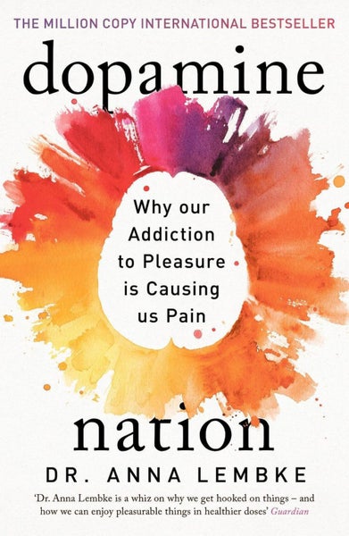 Dopamine Nation: Why our Addiction to Pleasure is Causing us Pain by Dr Anna Lem Carousel 1