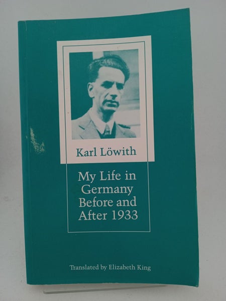 My Life in Germany before and after 1933: A Report by Karl Lowith64461095930369110