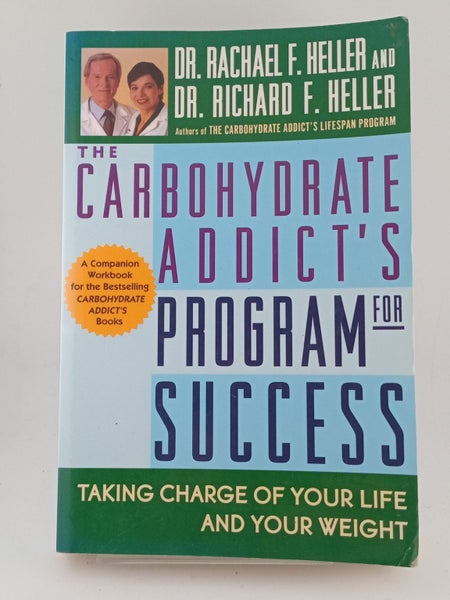 The Carbohydrates Addict's Program For Success by Rachael F. Heller64245355613057111