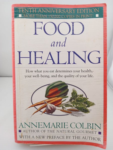 Food and Healing: How What You Eat Determines Your Health, Your Well-Being, a...64322770294273110