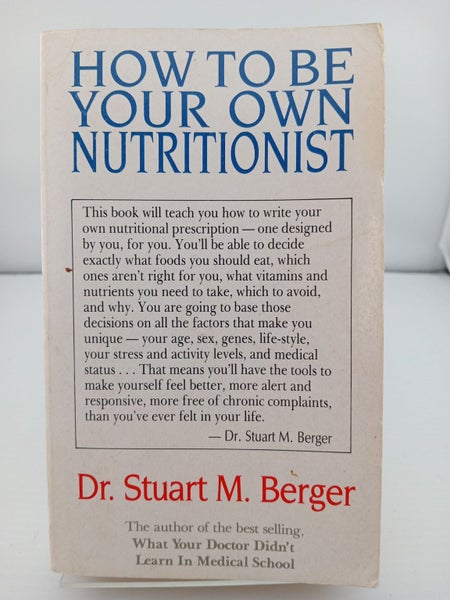 How to Be Your Own Nutritionist by Dr Stuart M Berger64247037598593110