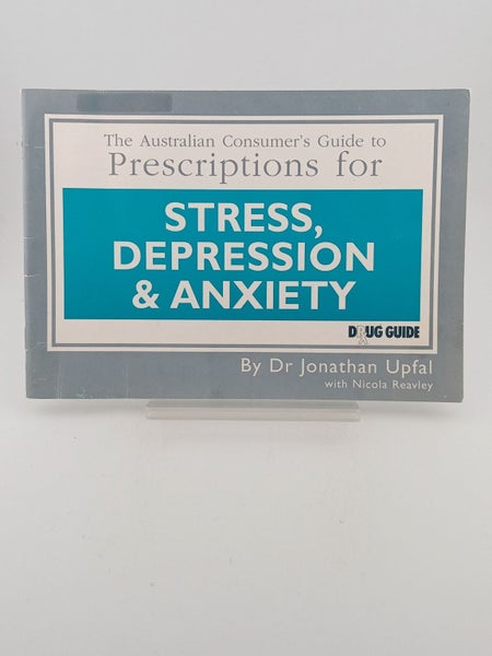 The Australian Consumer's Guide to Prescriptions for Stress, Depression & Anx...64479361832449110