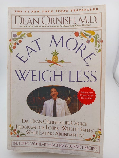 Eat More Weigh Less: Dr. Dean Ornish's Life Choice Program for Losing Weight ...64247586232705110